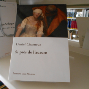 Daniel CHarneux, Si près de l'Aurore