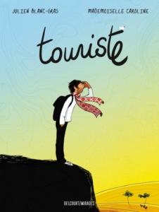 Julien Blanc-Gras et Mademoiselle Caroline, Touriste, Delcourt, 2015. Conseil lecture