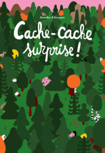Ramadier & Bourgeau, Cache-Cache surprise !, L’école des Loisirs, 2018
