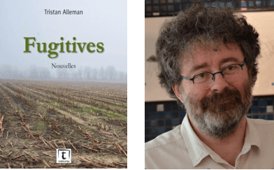 Tristan Alleman, lauréat du Prix Gauchez-Philippot 2020 Pour Fugitives, contes et nouvelles, Editions Traverse, 2018